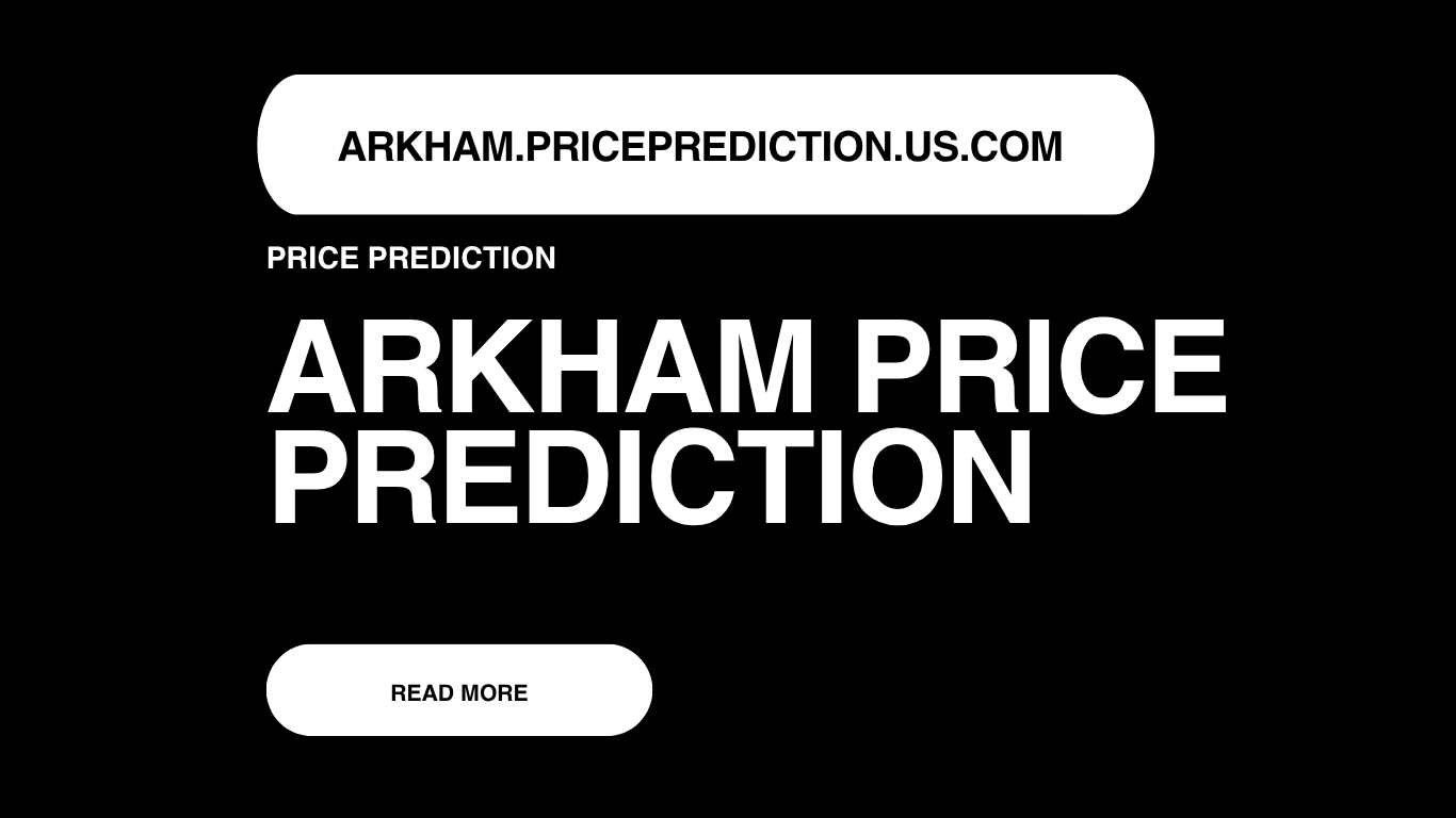 Arkham Price Prediction | Arkham Forecast 2025, 2030, 2040